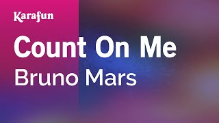 Count On Me - Bruno Mars  Karaoke Version  KaraFun