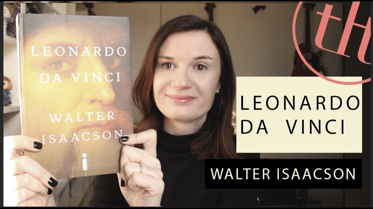 Leonardo Da Vinci - Biografia (Walter Isaacson) | Tatiana Feltrin