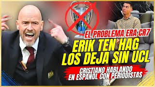 ❌ TEN HAG DEJA FUERA de la CHAMPIONS al MAN UTD 😂 EL PROBLEMA era CR7 🤬 CRISTIANO hablando ESPAÑOL 😱