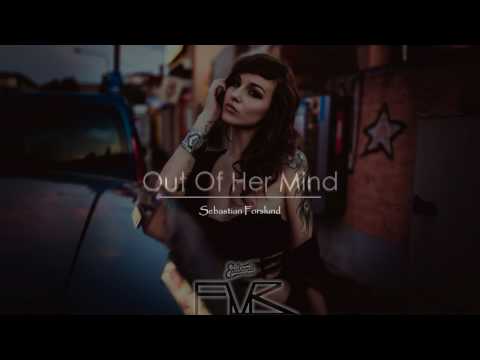 Out Of Her Mind - Sebastian Forslund