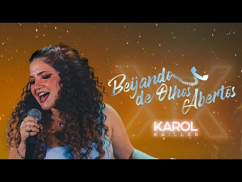 Karol Kailler - Beijando de Olhos Abertos (Clipe Oficial)