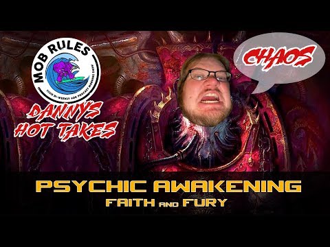 Danny's hot takes: Psychic Awakening 2; Faith and Fury the Chaos Legions review