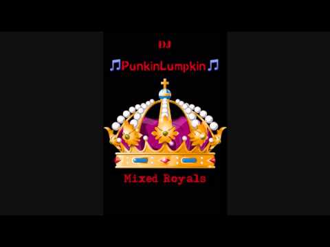 Mixed Royals DJ PunkinLumpkin