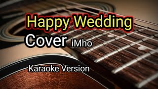 Download lagu Happy weding_ iMho (Karaoke Version) mp3