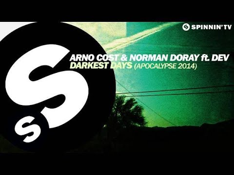 Arno Cost & Norman Doray ft. Dev - Darkest Days (Apocalypse 2014)