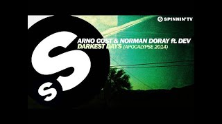 Arno Cost & Norman Doray ft. Dev - Darkest Days (Apocalypse 2014)