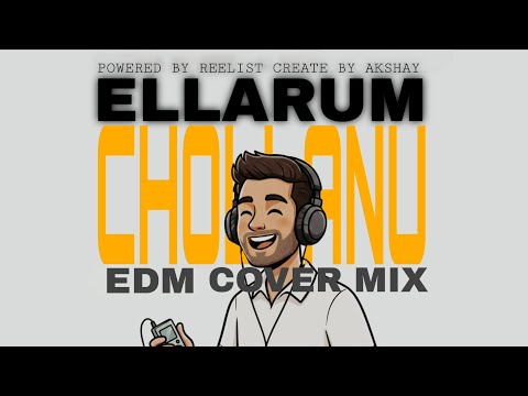 Ellarum Chollanu EDM COVER MIX | Malayalam Folk-Trance Fusion Remix | Reelist 