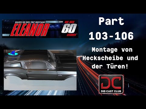 Eaglemoss 1967er Mustang ELEANOR Part 103-106 Montage von Heckscheibe und der Türen!