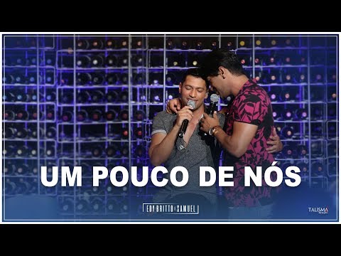 Edy Britto e Samuel | Um Pouco De Nós #AoVivoEmBH