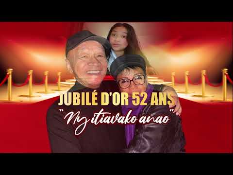 BESSA & LOLA - "NY ITIAVAKO ANAO" - JUBILE D'OR 52 ANS
