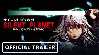 Silent Planet: Elegy of a Dying World trailer