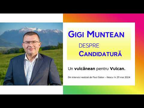 Gigi Muntean despre candidatură - Un vulcănean pentru Vulcan