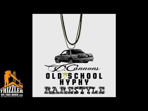 D. Cannons - Old School Hyphy [Rarestyle] [Thizzler.com]