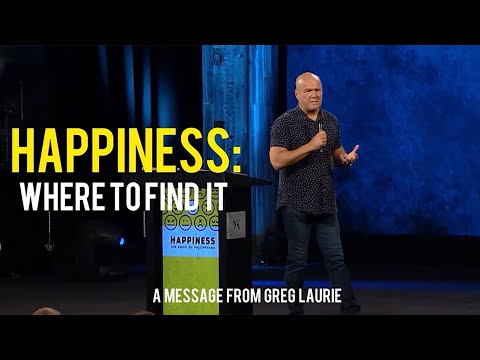 “Happiness, Where to Find It ” by Greg Laurie