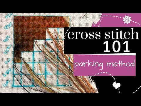 Cross Stitch 101: Parking Method | Embroidery Tutorial
