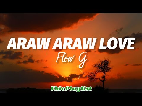 Araw Araw Love - Flow G (Lyrics)