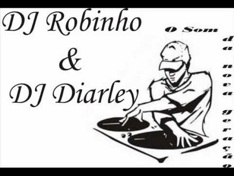 Dj Robinho & dj Diarley...