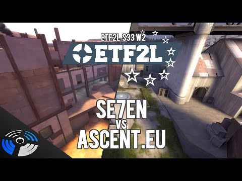 ETF2L S33 W2 - Ascent.EU vs. Se7en