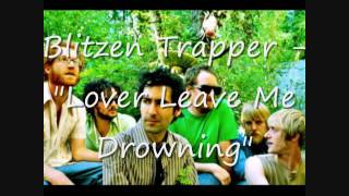 Blitzen Trapper - Lover Leave Me Drowning