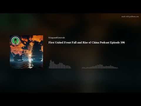 First United Front 🎙️ Fall and Rise of China Podcast Episode 106