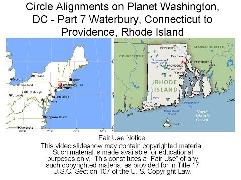 Circle Alignments on the Planet Washington, DC - Pt 7 Waterbury, CT to Providence, RI