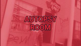 Autopsy Room (Hulk DMI & B Da G) - Meat Die Section