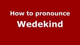 How to pronounce Wedekind