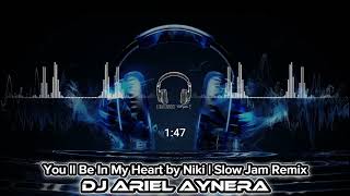 Download lagu Dj Ariel Aynera-You ll Be In My Heart by Niki |Slow Jam Remix  mp3