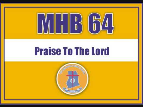 MHB 64   Praise To The Lord