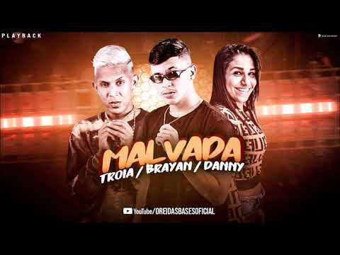 MC TROIA E MC BRAYAN FEAT. MC DANNY - MALVADA - PLAYBACK OFICIAL