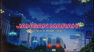 Download lagu JANGAN MARAH - Hullera & Akeem Jahat mp3 Download lagu JANGAN MARAH - Hullera & Akeem Jahat mp3