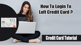 Loft Credit Card Login | Loft MasterCard Sign In Account Online Payment   Internet Banking Payment
