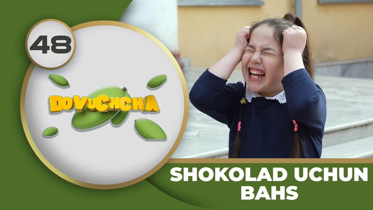 Dovuchchalar 2-mavsum  48-son - SHOKOLAD UCHUN BAHS