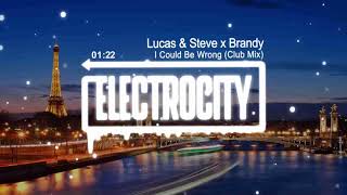 Lucas & Steve x Brandy - I Could Be Wrong (Club Mix)