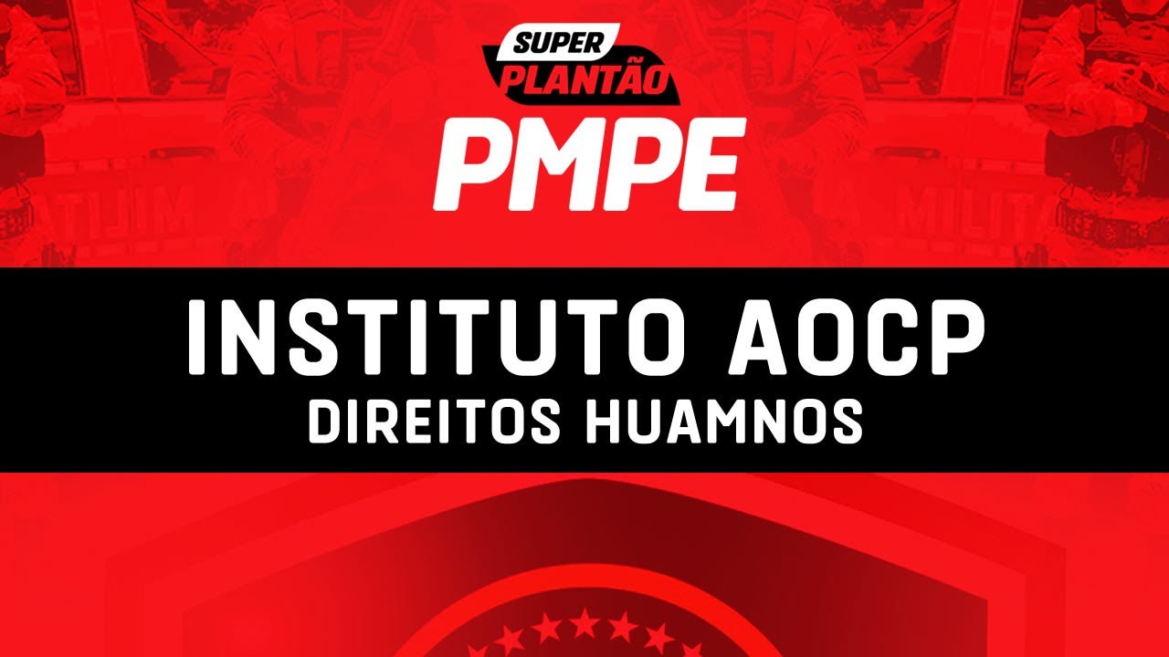🔴CONCURSO PMPE: INSTITUTO AOCP: DIREITOS HUMANOS [JEAN WALLNEY]