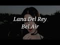 Lana Del Rey Bel Air Lyrics