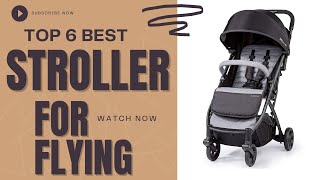 Top 6 Best Strollers for Flying [Review in 2023]