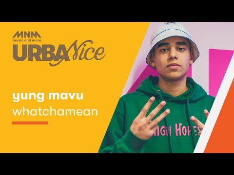 Yung Mavu - Whatchamean || URBANICE