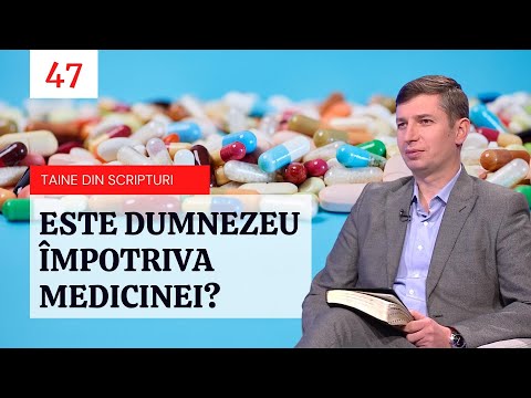 Taine din Scripturi: 47. Este Dumnezeu împotriva medicinei?