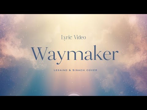 Waymaker (Live Worship Lyric Video) | Leeland & Sinach Cover