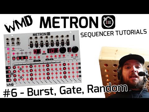METRON TUTORIAL #6 - Burst, Gate, Microtiming and Random Modes
