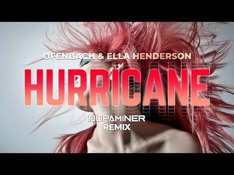 Ofenbach & Ella Henderson - Hurricane (Dopaminer Remix)