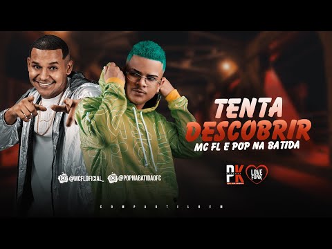 MC FL, POP NA BATIDA - TENTA DESCOBRIR
