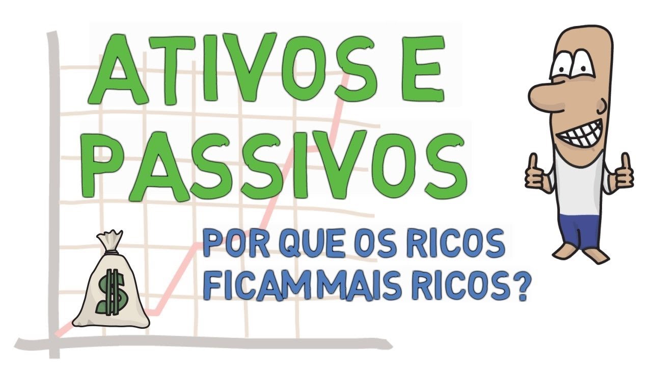 Ativos e Passivos: Por que os Ricos Ficam Mais Ricos?