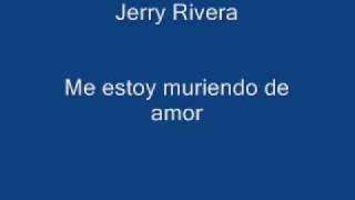Jerry Rivera - Me estoy muriendo de amor