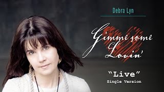 Debra Lyn | LIVE | Gimme Some Lovin