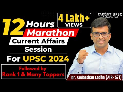 UPSC Current Affairs in One Shot | 12 Hour Marathon for UPSC Prelims 2024 | TARGET UPSC |