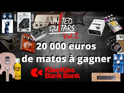 Kiss Kiss Bank Bank United Guitars Vol.2 - 20 000 euros de matos à gagner