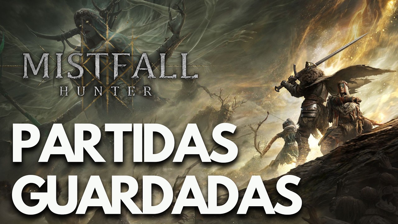 Mistfall Hunter | Dónde Encontrar las Partidas Guardadas en PC