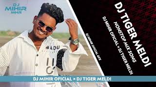 Download lagu DJ TIGER MELDI NONSTOP MIX SONG || BHAVIN SINGER  || DJ MIHIR OFICIAL mp3 Download lagu DJ TIGER MELDI NONSTOP MIX SONG || BHAVIN SINGER  || DJ MIHIR OFICIAL mp3